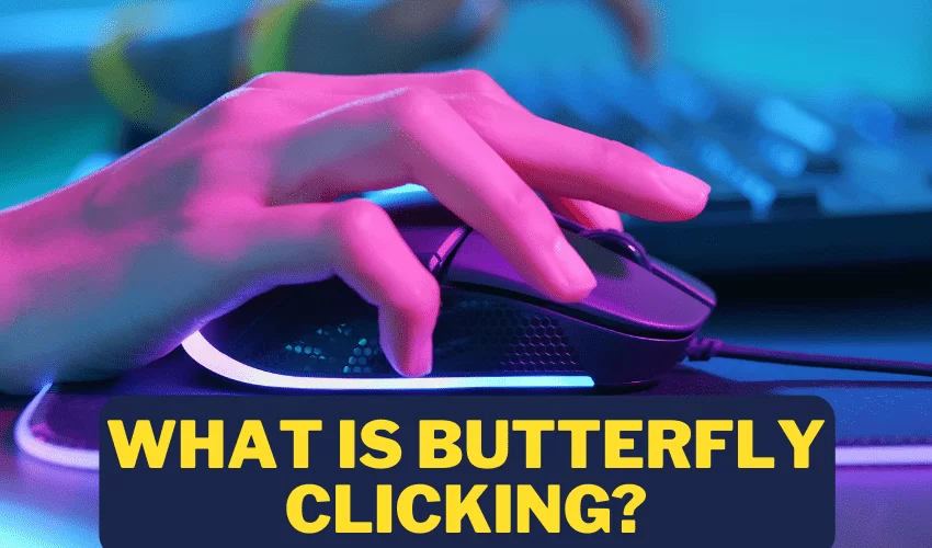 What Is Butterfly Clicking?