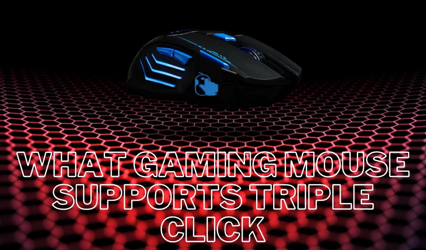 What Gaming Mouse Supports Triple Click