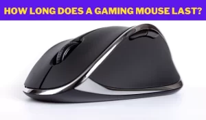 How-Long-Does-a-Gaming-Mouse-Last