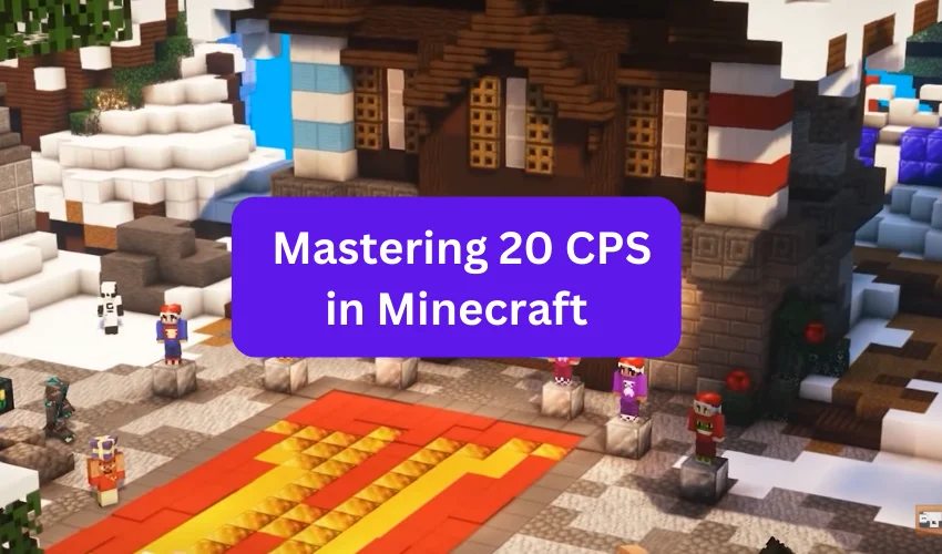 Mastering 20 CPS in Minecraft